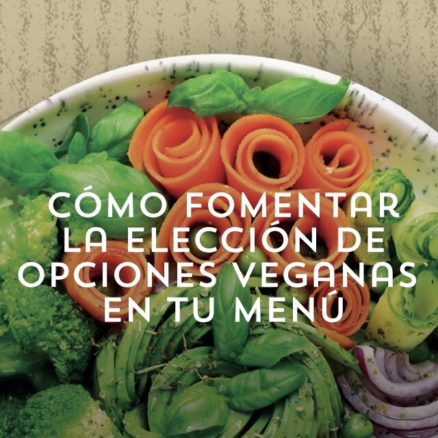 Cómo fomentar la elección de opciones veganas en tu menú